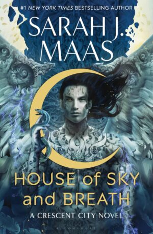 Crescent City: House of Sky and Breath by Sarah J. Maas
