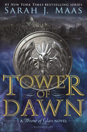 A Throne of Glass Novel: Tower of Dawn by Sarah J. Maas