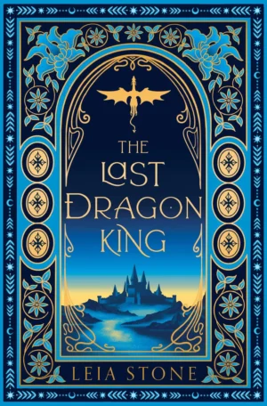 The Last Dragon King by Leia Stone (Hardback)