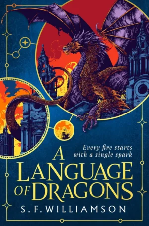 A Language of Dragons by S. F. Williamson (Paperback)