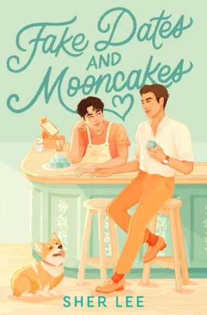 Fake Dates and Mooncakes by Sher Lee (Paperback)