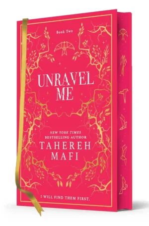 Unravel Me: Shatter Me Collectors Editions by Tahereh Mafi (Hardback)