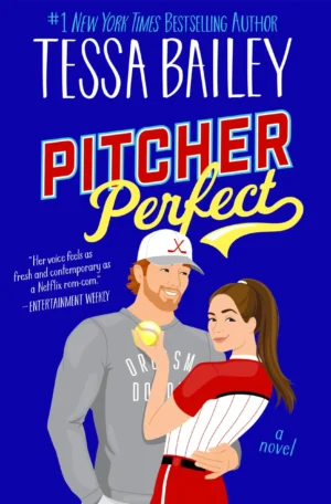 Pitcher Perfect: A Novel by Tessa Bailey (Paperback)
