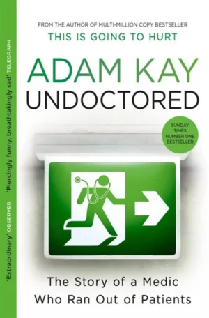 Undoctored by Adam Kay (Paperback)