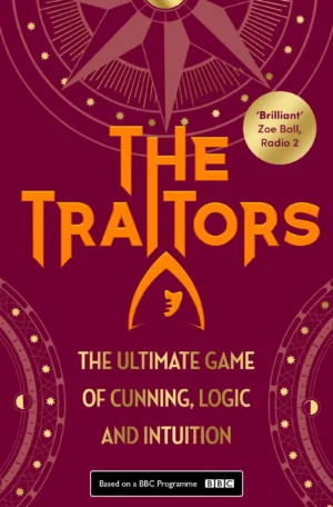 The Traitors: The Interactive Game Book by Alan Connor (Hardback)
