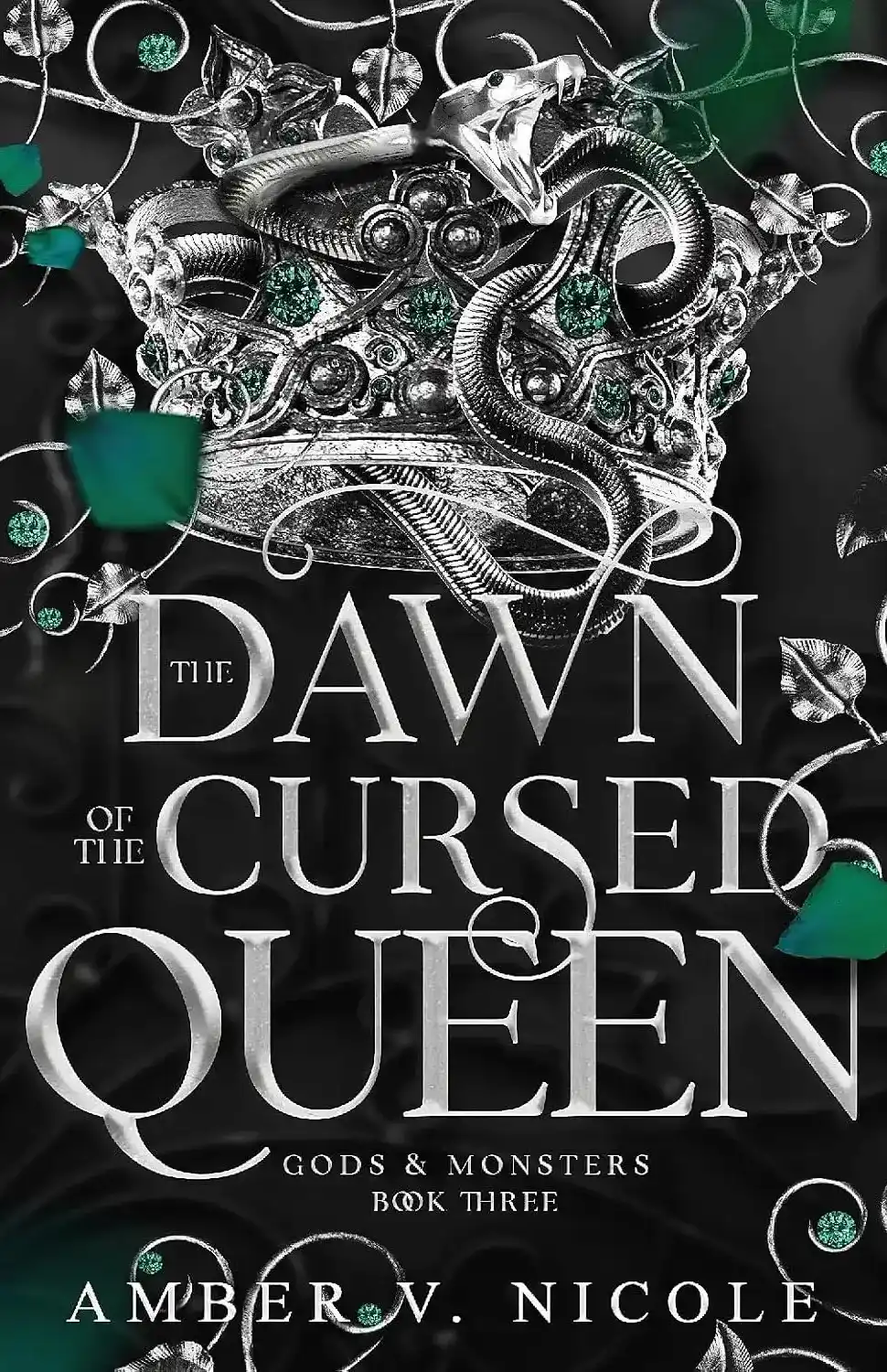Gods & Monsters Series - Book 3: The Dawn of the Cursed Queen by Amber V. Nicole