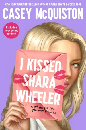 I Kissed Shara Wheeler by Casey McQuiston (Paperback)
