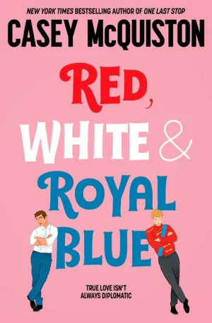 Red, White & Royal Blue by Casey McQuiston (Paperback)