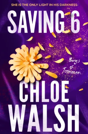 Saving 6 by Chloe Walsh (Paperback)
