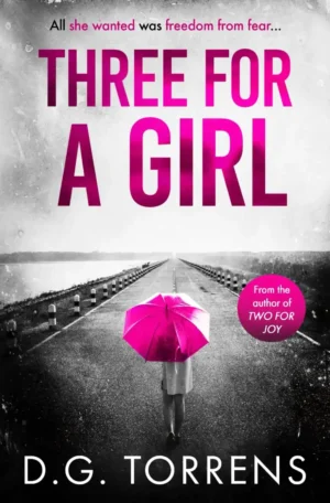 Three For A Girl by D. G. Torrens (Paperback)