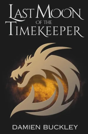 Last Moon of the Timekeeper by Damien Buckley (Paperback)