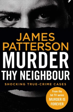 Murder They Neighbour by James Patterson (Paperback)