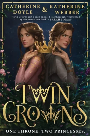 Twin Crowns by Katherine Webber & Catherine Doyle (Paperback)