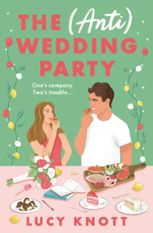 The (Anti) Wedding Party by Lucy Knott (Paperback)