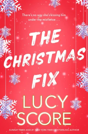 The Christmas Fix by Lucy Score (Paperback)