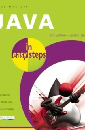 Java in Easy Steps: Covers Java 8 5th Edition by Mike McGrath (Paperback)
