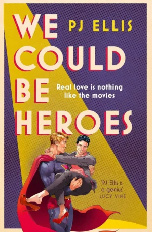 We Could Be Heroes by PJ Ellis (Paperback)