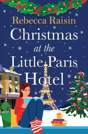 Christmas at the Little Paris Hotel by Rebecca Raisin (Paperback)