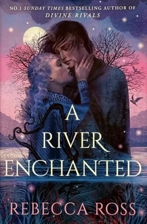 A River Enchanted by Rebecca Ross (Hardback)