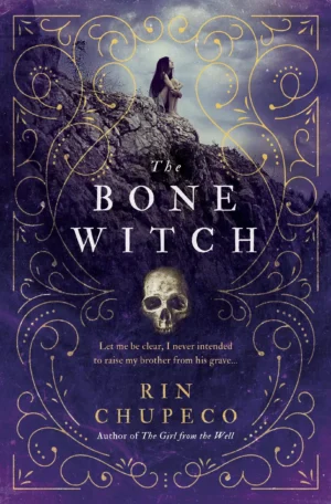 The Bone Witch by Rin Chupeco (Paperback)