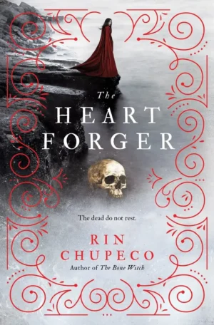 The Heart Forger by Rin Chupeco (Paperback)