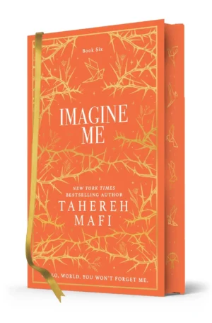 Imagine Me: Shatter Me Collectors Editions by Tahereh Mafi (Hardback)