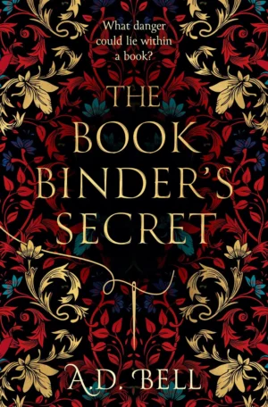 The Book Binder's Secret by A.D. Bell (Hardback)