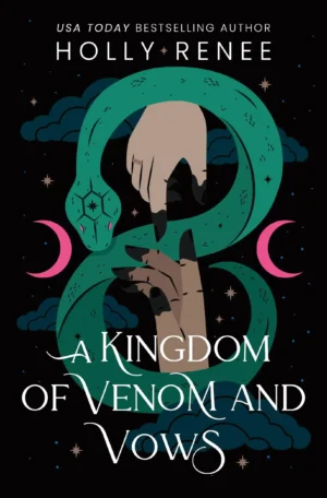 A Kingdom of Venom and Vows by Holly Renee (Paperback)