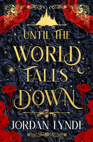 Until the World Falls Down by Jordan Lynde (Hardback)