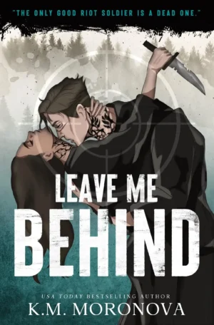 Leave Me Behind by K.M. Moronova (Paperback)