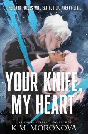 Your Knife, My Heart by K.M. Moronova: Deluxe Sprayed Edition (Paperback)