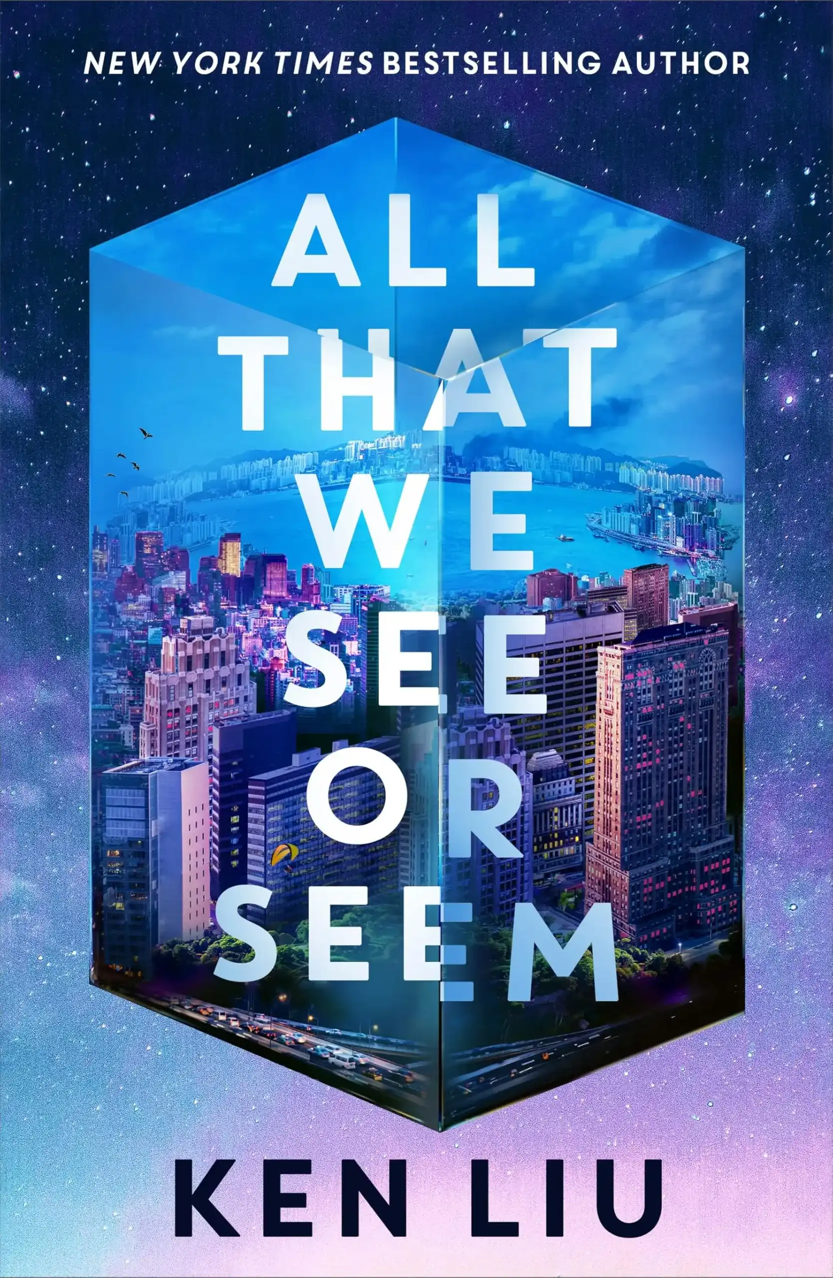 All That We See or Seem by Ken Liu (Hardback)