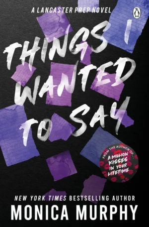 Things I Wanted to Say by Monica Murphy (Paperback)