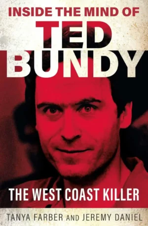 Inside the Mind of Ted Bundy by Tanya Farber, Jeremy Daniel (Paperback)