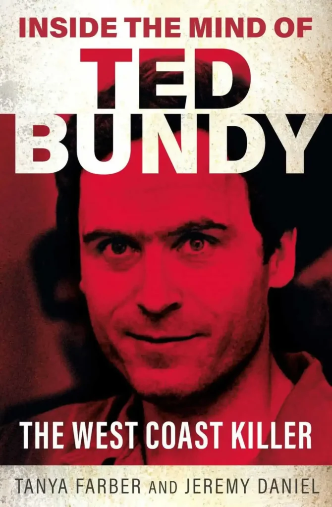 Inside the Mind of Ted Bundy by Tanya Farber, Jeremy Daniel (Paperback)