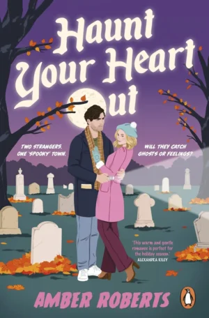 Haunt Your Heart Out by Amber Roberts (Paperback)
