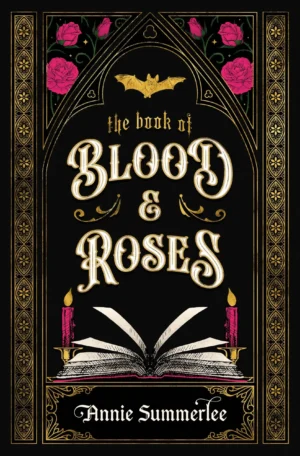 The Book of Blood and Roses by Annie Summerlee (Hardback)