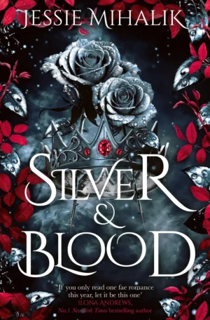 Silver & Blood by Jessie Mihalik (Hardback)