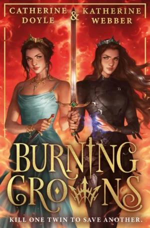 Burning Crowns by Katherine Webber, Catherine Doyle (Paperback)