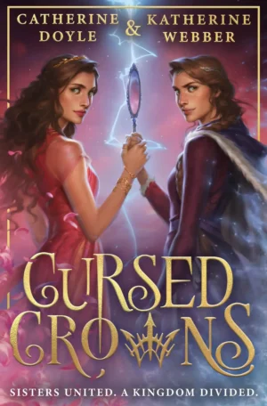 Cursed Crowns by Katherine Webber, Catherine Doyle (Paperback)