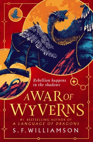 A War of Wyverns by S. F. Williamson (Hardback)