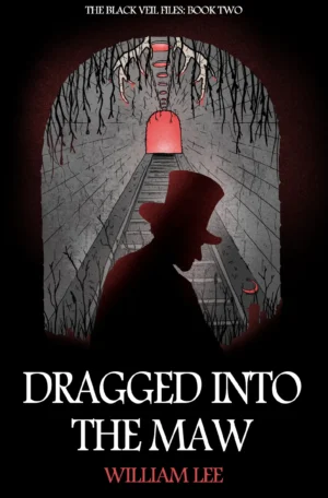 Dragged Into The Maw by William Lee (Signed Exclusive: Paperback)