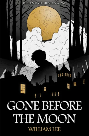 Gone Before The Moon by William Lee (Signed Exclusive: Paperback)