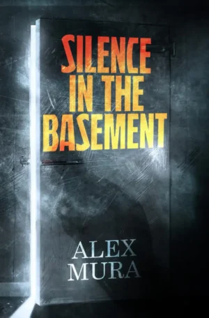 Silence in the Basement by Alex Mura (Paperback)