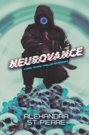 Neurovance: A Dark MM Techno-Thriller Romance by Alexandra St Pierre (Paperback)