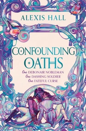 Confounding Oaths by Alexis Hall (Hardback)