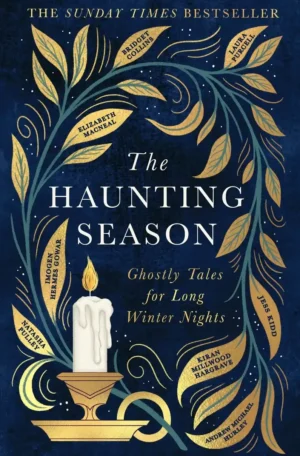 The Haunting Season by Bridget Collins, Natasha Pulley, Kiran Millwood Hargrave, Elizabeth Macneal, Laura Purcell, Andrew Michael Hurley, Jess Kidd, Imogen Hermes Gowar (Paperback)