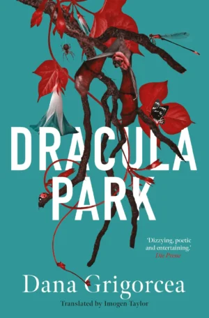 Dracula Park by Dana Grigorcea (Paperback)