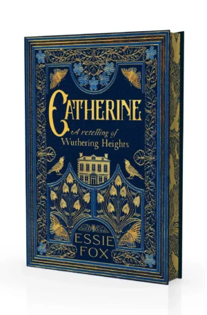 Catherine: A Retelling of Wuthering Heights Sprayed Edge Edition by Essie Fox (Hardback)