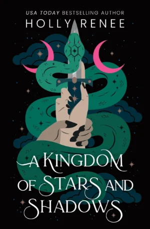 A Kingdom of Stars and Shadows by Holly Renee (Paperback)